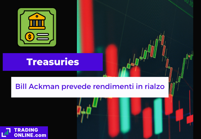 presentazione della notizia sulle previsioni di Bill Ackman sui Treasuries americani