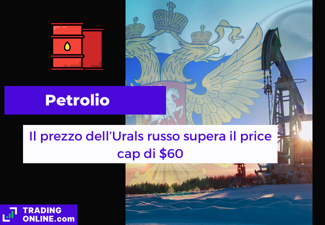 Immagine di copertina, "Petrolio, Il prezzo dell'Urals russo supera il price cap di $60", sfondo di un pozzo petrolifero con la bandiera russa dietro.
