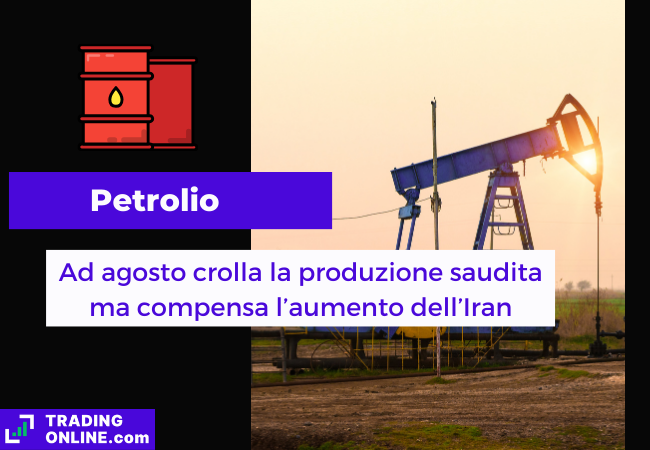 Immagine di copertina, "Petrolio, Ad agosto crolla la produzione saudita ma compensa l'aumento dell'Iran", sfondo di una piattaforma petrolifera.