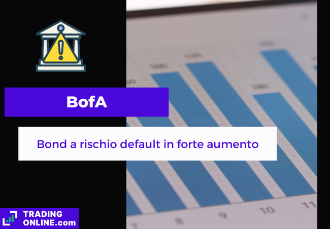 presentazione della notizia su avviso di BofA su aumento bond a rischio default