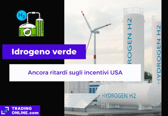 presentazione della notizia su incentivi produzione idrogeno verde negli USA che slittano al 2024