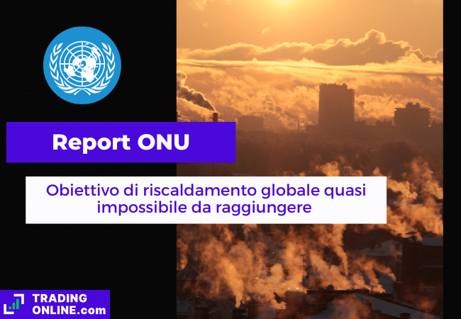 presentazione della notizia su report Nazioni Unite su riscaldamento globale