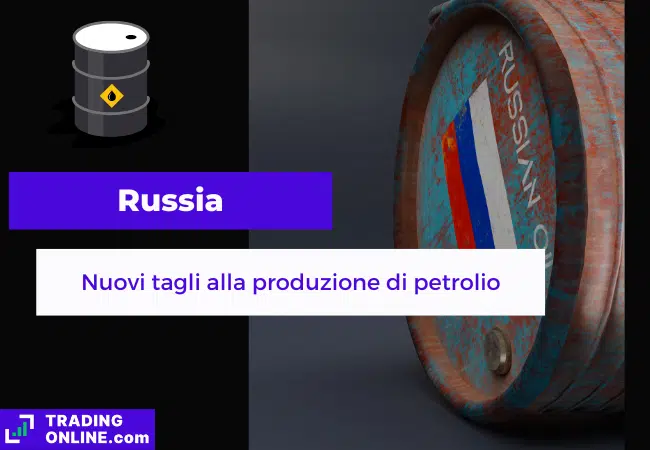 presentazione della notizia su nuovi tagli alla produzione di petrolio in Russia