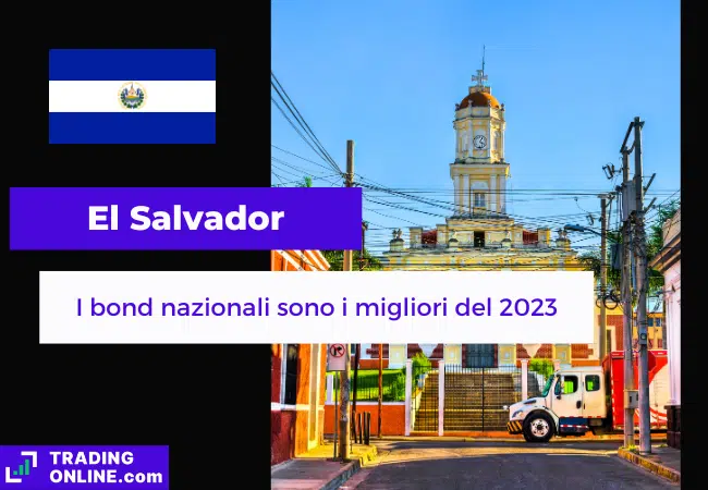 presentazione della notizia su bond di El Salvador che nel 2023 ottengono la performance migliore tra tutti i bond governativi