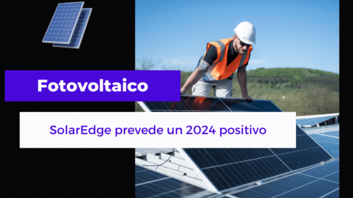 SolarEdge prevede buona crescita del fotovoltaico nel 2024