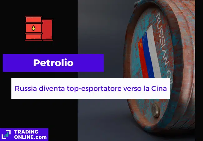 presentazione della notizia su Russia top esportatore di petrolio verso la Cina
