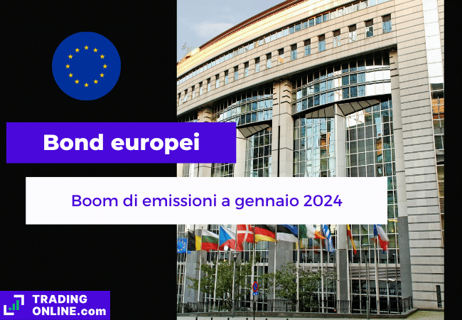 presentazione della notizia su boom di emissioni di bond in Europa a gennaio 2024