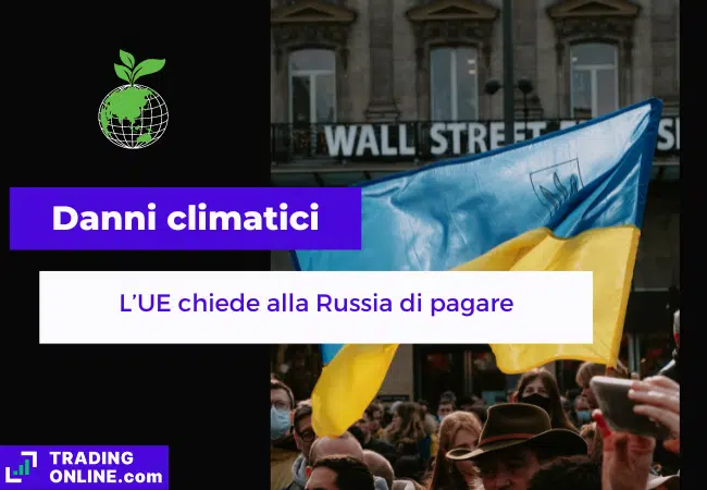 presentazione della notizia su UE che chiede a Russia di pagare danni climatici all'Ucraina