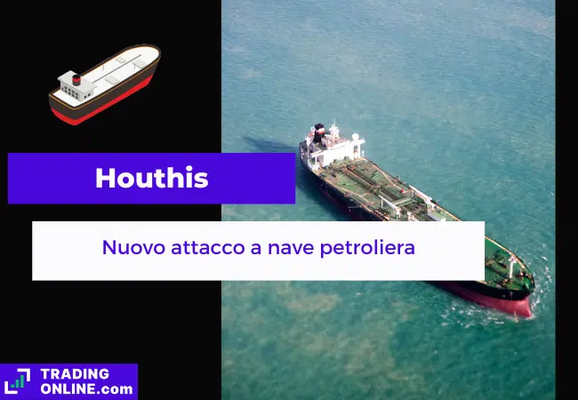 presentazione della notizia su nuovo attacco Houthis a nave petroliera