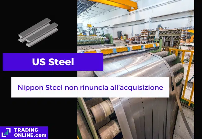 presentazione della notizia su Nippon Steel che vuole continuare con l'acquisizione di US Steel