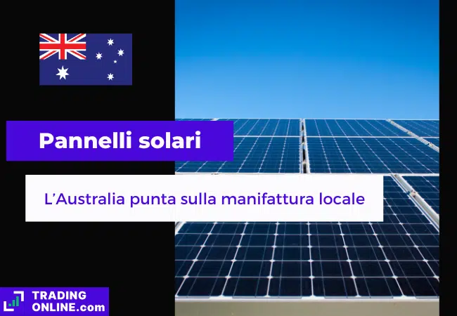 presentazione della notizia su Australia che decide di investire su produzione domestica di pannelli fotovoltaici