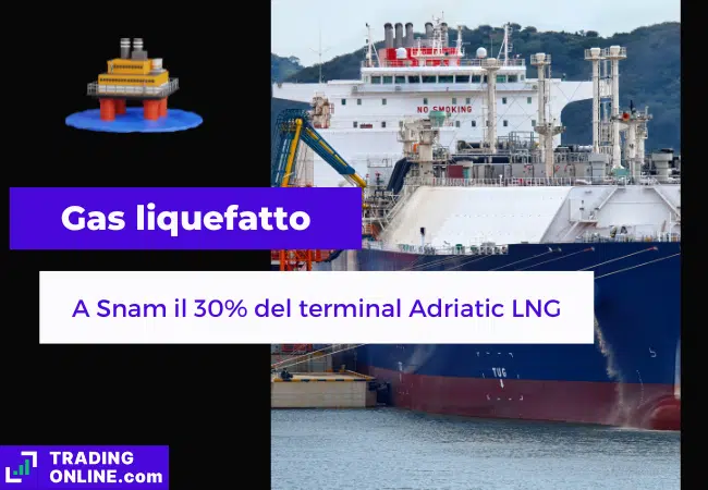 presentazione della notizia su Snam e VTTI che acquisiranno il terminal Adriatic Lng