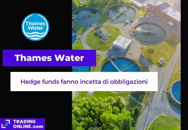 presentazione della notizia su hedge funds che comprano bond di Thames Water