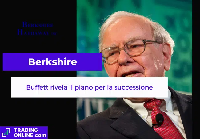 presentazione della notizia su Buffett che rivela piano per transizione di Berkshire Hathaway