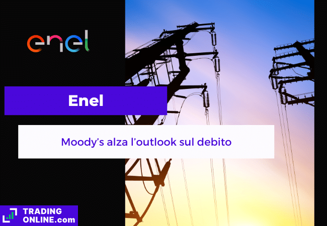 presentazione della notizia su Moody's che alza l'outlook sulle obbligazioni Enel