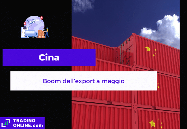 presentazione della notizia sul boom di export cinese a maggio