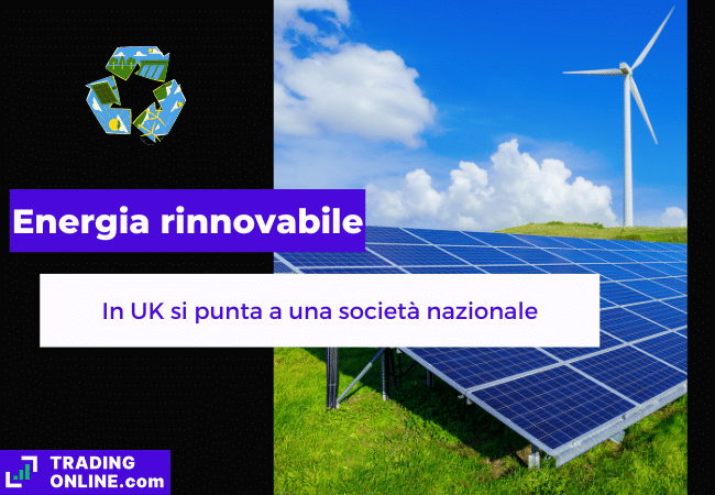 presentazione della notizia su possibile società pubblica per le rinnovabili in UK