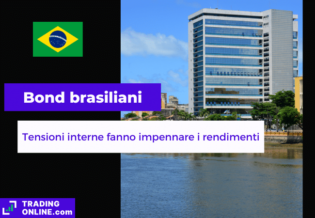 presentazione della notizia su impennata dei rendimenti dei bond brasiliani