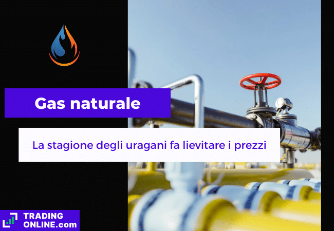 presentazione della notizia su prezzi del gas naturale che salgono con l'attesa della stagione degli uragani